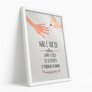 Imagem de Quadro Decorativo com moldura Frase Manicure Louça Engraçado Criativo Salão Feminino Divertido Unhas Inspiração Dia a Dia Humor Parede
