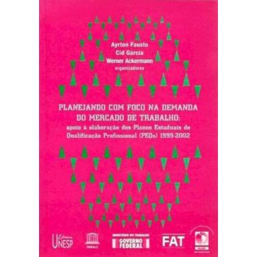 Imagem de Planejando Com Foco Na Demanda Do Mercado De Trabalho - Apoio à Elaboração Dos Planos Estaduais De Q