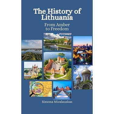 Imagem de The History of Lithuania: From Amber to Freedom (English Edition)
