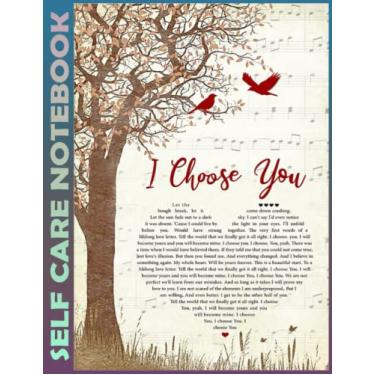 Imagem de Self Care Notebook: I Choose You Spend Few Minutes Journal to Inspire a Happier, Healthier & More Grateful Mindset. My Self-Care, Fitness, Nutrition, ... Time Management and Focus - Task Organizer