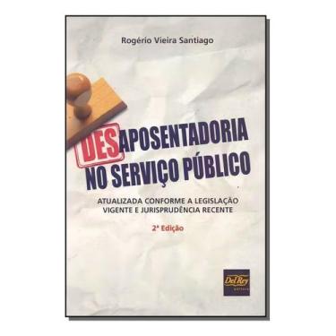 Imagem de Desaposentadoria no Serviço Público - DEL REY LIVRARIA E EDITORA, Sort