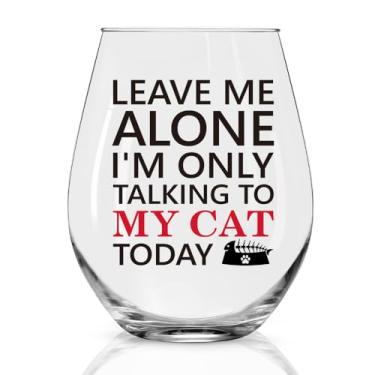 Imagem de Perfectinsoy Leave Me Alone I'm Only Talking To My Cat Today Taça de vinho sem haste, presentes engraçados para amantes de gatos para mulher, homem, irmã, colega, amiga, vizinho, veterinário