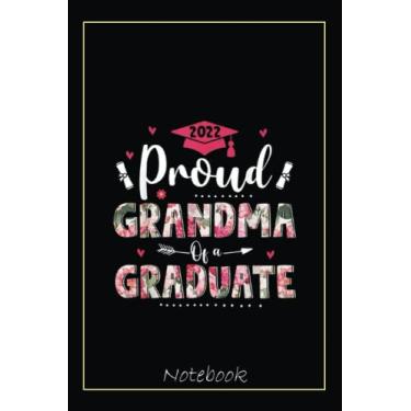 Imagem de Proud Grandma Of A Graduate Floral Flower Graduation Family Notebook: Graduation Gift Diary For Notes, Congratulations, Graduate Journal, Gold ... Journal, 6x9 college ruled notebook