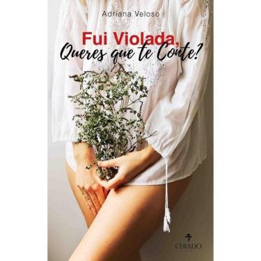 Imagem de Fui Violada, Queres que te Conte? 