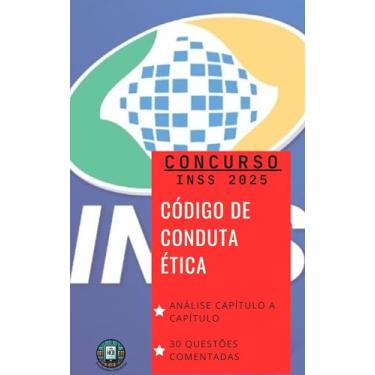 Imagem de Concurso INSS 2025: Guia Prático do Código de Conduta Ética do INSS