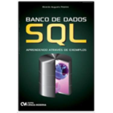 Imagem de Banco de Dados SQL: aprendendo através de exemplos - CIENCIA MODERNA, 