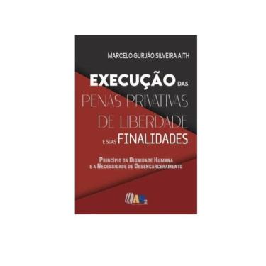 Imagem de Execução Das Penas Privativas De Liberdade E Suas Finalidades - 2024