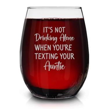 Imagem de Lerime66 It's Not Drinking Alone When You're Texting Your Auntie Taça de vinho sem haste gravada - Presente engraçado de aniversário de tia - Presente de agradecimento e agradecimento para tia do