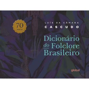Imagem de Dicionário de Folclore Brasileiro - 70 Anos - EDITORA GLOBAL, Sortido
