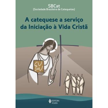 Imagem de Livro - A Catequese a serviço da Iniciação à Vida Cristã