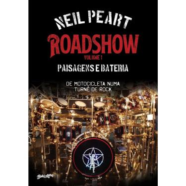 Roadshow: paisagens e bateria (Volume 2): De motocicleta numa turnê de rock