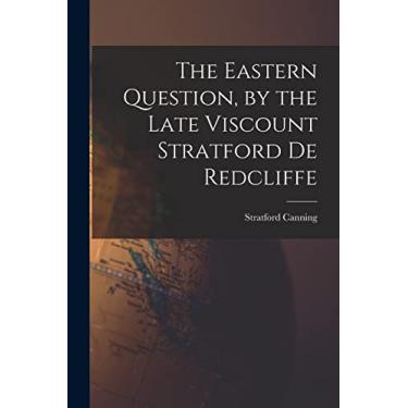 Imagem de The Eastern Question, by the Late Viscount Stratford de Redcliffe