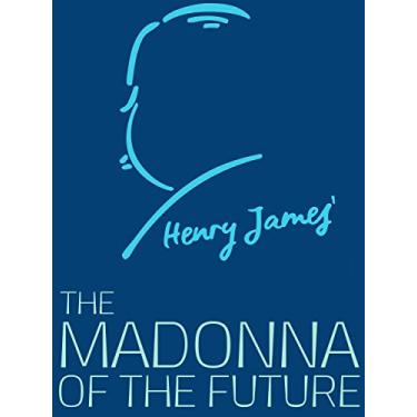 Imagem de The Madonna of the Future (Henry James Collection) (English Edition)
