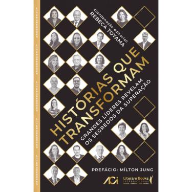 Imagem de Histórias que Transformam: Grandes Líderes Revelam os Segredos da Superação