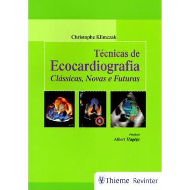 Imagem de Tecnicas De Ecocardiografia - Classicas, Novas E Futuras