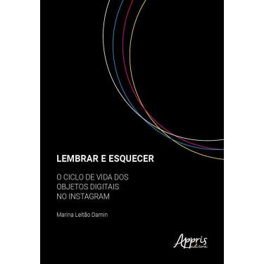 Imagem de Lembrar e Esquecer: O Ciclo de Vida dos Objetos Digitais no Instagram