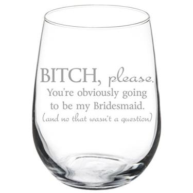 Imagem de (500ml Stemless) - Wine Glass Goblet Funny You're Obviously Going To Be My Bridesmaid Will You Be My Proposal (500ml Stemless)