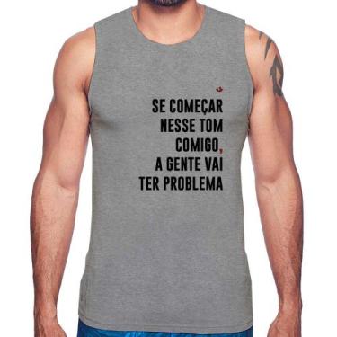 Imagem de Regata Se começar nesse tom comigo a gente vai ter problema - Foca na 