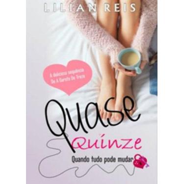 Imagem de Quase Quinze - Quando tudo pode Mudar - Mundo Uno, 3