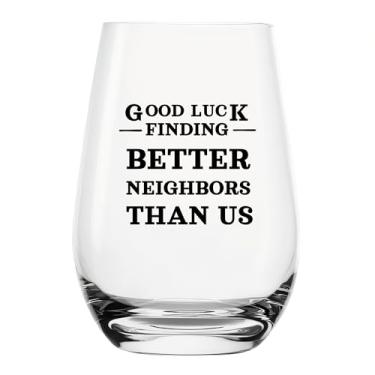 Imagem de YJXIN Taça de vinho engraçada sem haste Good Luck Finding Better Neighbors Than Us presente de despedida bem-humorado e atencioso para vizinhos que estão se mudando 500 ml, transparente