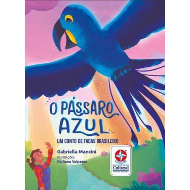 Imagem de Livro - O Pássaro Azul - Um Conto de Fadas Brasileiro