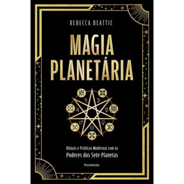 Imagem de Magia Planetária: Rituais E Práticas Modernas Com Os Poderes Dos Sete Planetas