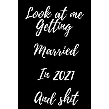 Imagem de look at me getting married in 2021 and shit: Wedding Planner and Organizer and it can be a gift for freinds who are about to get married in 2021