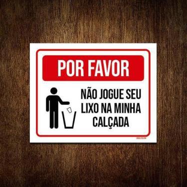 Imagem de Kit 3 Placas Por Favor Não Jogue Lixo Na Calçada - Sinalizo.Com