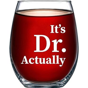 Imagem de Panvola It's Dr Actually Doctor Gifts Copo de vinho sem haste Novo PhD Med Student Son Daughter From Mom Dad Presentes de formatura Médico Doutorado Apreciação Drinkware (500 g)