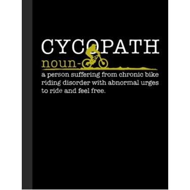 Imagem de Cycopath Definition Notebook: Lined Notebook, Diary, Track, Log or Journal - Gift for Mountain Bikers, Cyclists, Bicycles Fans, Off-Road Cycling Lover - (8.5” x 11” 120 Pages)