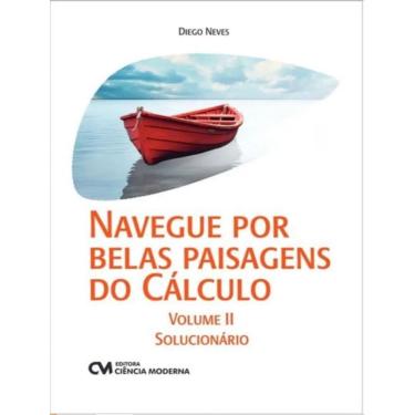Imagem de Navegue Por Belas Paisagens Do Calculo - Vol. 2 - Solucionario