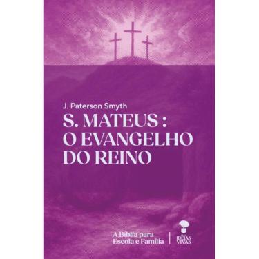 Imagem de S. Mateus: O evangelho do reino (J. Peterson Smyth)