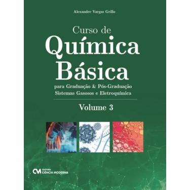 Imagem de Curso de Química Básica Para Graduação e Pós-Graduação - Volume 3 - Si