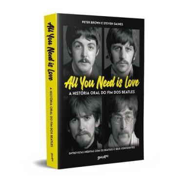 Imagem de Livro - All you need is love - A história oral do fim dos Beatles