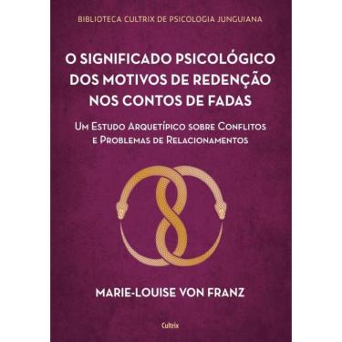 Imagem de Significado Psicologico Dos Motivos De Redencao Dos Contos De Fadas,O