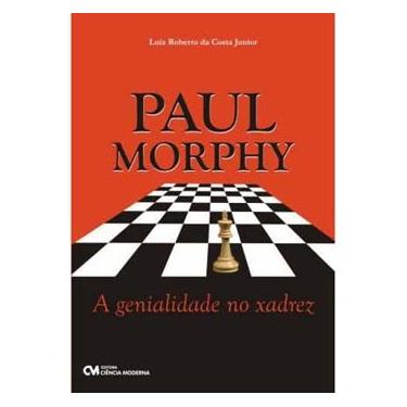 Imagem de Livro - Paul Morphy: A Genialidade no Xadrez - Luiz Roberto da Costa Junior