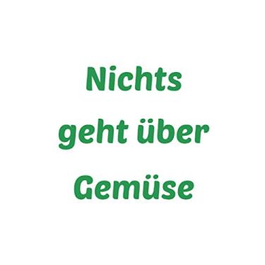 Imagem de Nichts geht über Gemüse: Liniertes Notizheft 6 x 9 Zoll Kochen Backen Kochbuch Fisch Fleisch Vegetarisch Gemüse Vegan