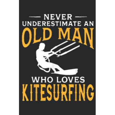 Imagem de Never Underestimate An Old Man Who Is Kitesurfing Graphic: Lined Journal Notebook To Do Schedule, Medium 6x9 Inches, 100 Pages, Printed Cover