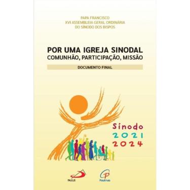 Imagem de Por uma Igreja Sinodal - Comunhão, Participação, Missão - Documento Final