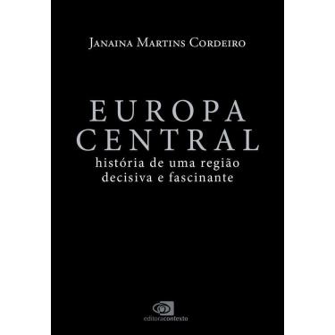 Imagem de Europa Central - A História Fascinante de Uma Região Decisiva