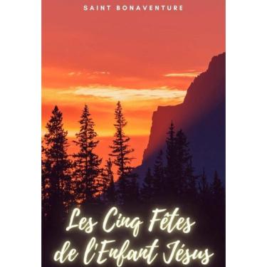 Imagem de Les Cinq Fêtes de l`Enfant Jésus - Francês