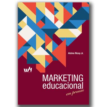 Imagem de Marketing Educacional Em Prosas Alcino Ricoy Jr - W4 Editora Novos Caminhos Com Mudanças Na Educaçao