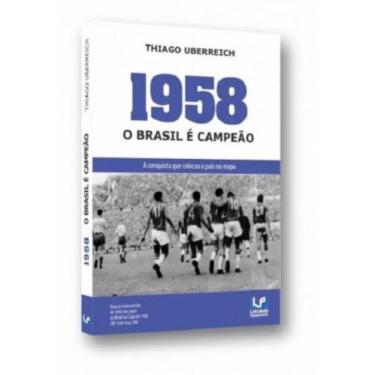 Imagem de 1958: o Brasil é campeão: a conquista que colocou o país no mapa - LET