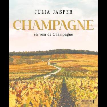 Imagem de Champagne Só Vem de Champagne - LITERARE BOOKS, Sortido