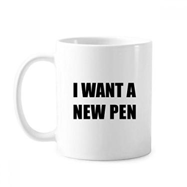Imagem de I Want A New Pen Mug Cerâmica Caneca de Cerâmica Copo de Porcelana de Café