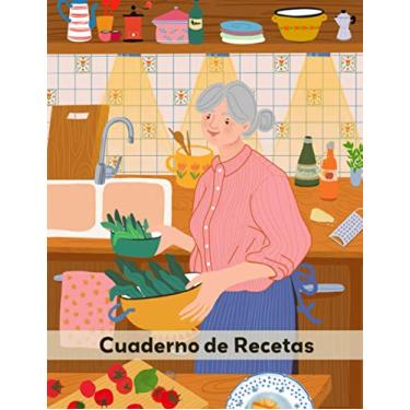Imagem de Cuaderno de Recetas: LIBRO DE RECETAS EN BLANCO: Libro De Cocina Para Anotar Hasta 120 Recetas, formato largo XXL 8,5"x11"