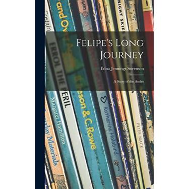 Imagem de Felipe's Long Journey: a Story of the Andes