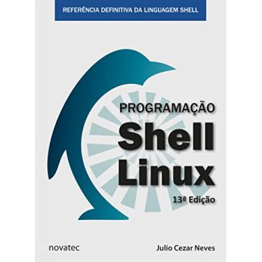 Imagem de Programação Shell Linux: Referência Definitiva da Linguagem Shell