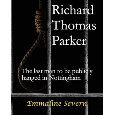 Imagem de Richard Thomas Parker - the last man to be publicly hanged in Nottingham