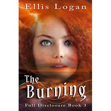 Imagem de The Burning: Full Disclosure Book 3 (English Edition)